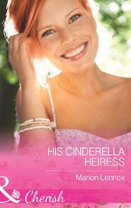 бесплатно читать книгу His Cinderella Heiress автора Marion Lennox
