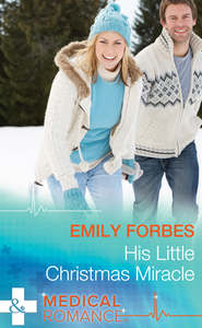 бесплатно читать книгу His Little Christmas Miracle автора Emily Forbes