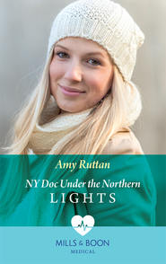 бесплатно читать книгу Ny Doc Under The Northern Lights автора Amy Ruttan