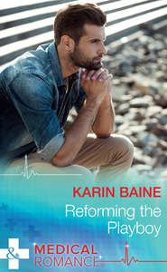 бесплатно читать книгу Reforming The Playboy автора Karin Baine