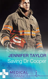 бесплатно читать книгу Saving Dr Cooper автора Jennifer Taylor