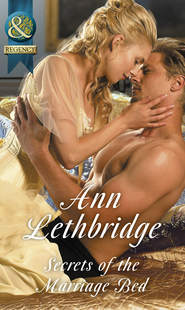 бесплатно читать книгу Secrets Of The Marriage Bed автора Ann Lethbridge