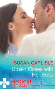 бесплатно читать книгу Stolen Kisses With Her Boss автора Susan Carlisle