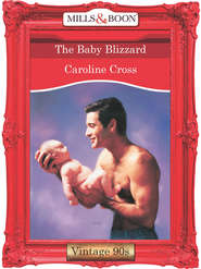 бесплатно читать книгу The Baby Blizzard автора Caroline Cross