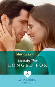 бесплатно читать книгу The Baby They Longed For автора Marion Lennox