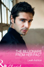 бесплатно читать книгу The Billionaire From Her Past автора Leah Ashton