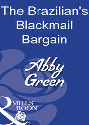 бесплатно читать книгу The Brazilian's Blackmail Bargain автора Эбби Грин