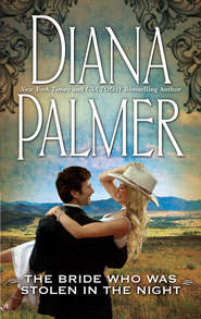 бесплатно читать книгу The Bride Who Was Stolen In The Night автора Diana Palmer