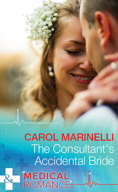 бесплатно читать книгу The Consultant's Accidental Bride автора Carol Marinelli