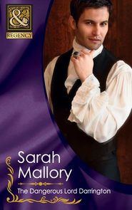бесплатно читать книгу The Dangerous Lord Darrington автора Sarah Mallory