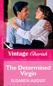 бесплатно читать книгу The Determined Virgin автора Elizabeth August