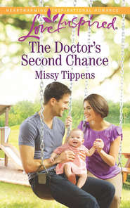 бесплатно читать книгу The Doctor's Second Chance автора Missy Tippens