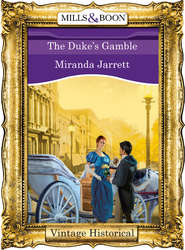 бесплатно читать книгу The Duke's Gamble автора Miranda Jarrett