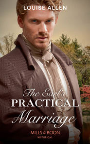 бесплатно читать книгу The Earl's Practical Marriage автора Louise Allen