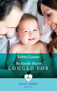 бесплатно читать книгу The Family They've Longed For автора Robin Gianna