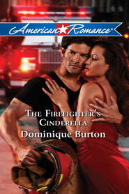 бесплатно читать книгу The Firefighter's Cinderella автора Dominique Burton