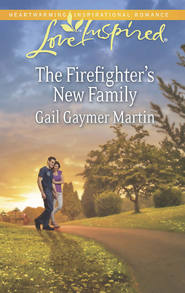 бесплатно читать книгу The Firefighter's New Family автора Gail Martin