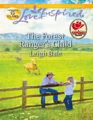 бесплатно читать книгу The Forest Ranger's Child автора Leigh Bale