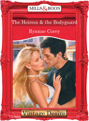 бесплатно читать книгу The Heiress and The Bodyguard автора Ryanne Corey