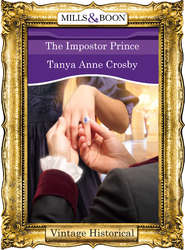 бесплатно читать книгу The Impostor Prince автора Tanya Crosby