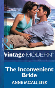 бесплатно читать книгу The Inconvenient Bride автора Anne McAllister