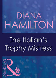 бесплатно читать книгу The Italian's Trophy Mistress автора Diana Hamilton