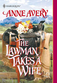 бесплатно читать книгу The Lawman Takes A Wife автора Anne Avery