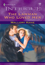 бесплатно читать книгу The Lawman Who Loved Her автора Mallory Kane