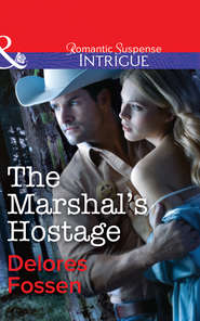 бесплатно читать книгу The Marshal's Hostage автора Delores Fossen