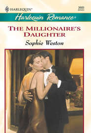 бесплатно читать книгу The Millionaire's Daughter автора Sophie Weston