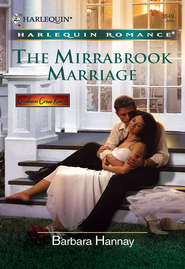бесплатно читать книгу The Mirrabrook Marriage автора Barbara Hannay