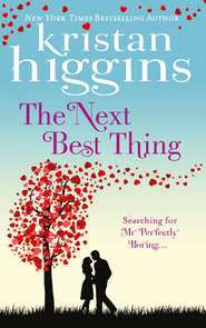 бесплатно читать книгу The Next Best Thing автора Kristan Higgins