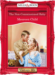 бесплатно читать книгу The Non-Commissioned Baby автора Maureen Child