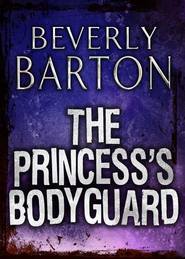бесплатно читать книгу The Princess's Bodyguard автора BEVERLY BARTON