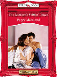 бесплатно читать книгу The Rancher's Spittin' Image автора Peggy Moreland