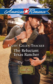 бесплатно читать книгу The Reluctant Texas Rancher автора Cathy Thacker
