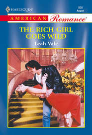 бесплатно читать книгу The Rich Girl Goes Wild автора Leah Vale