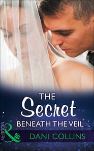 бесплатно читать книгу The Secret Beneath The Veil автора Dani Collins