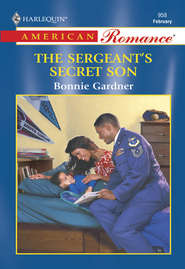 бесплатно читать книгу The Sergeant's Secret Son автора Bonnie Gardner