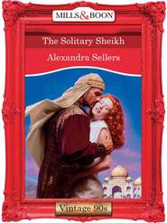 бесплатно читать книгу The Solitary Sheikh автора ALEXANDRA SELLERS