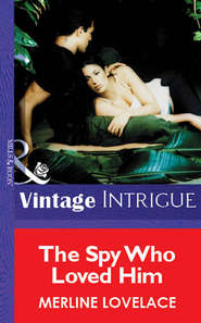 бесплатно читать книгу The Spy Who Loved Him автора Merline Lovelace