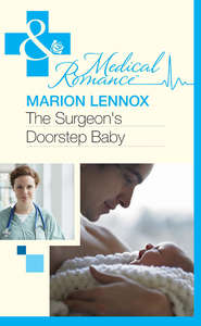 бесплатно читать книгу The Surgeon's Doorstep Baby автора Marion Lennox