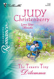 бесплатно читать книгу The Texan's Tiny Dilemma автора Judy Christenberry