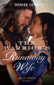 бесплатно читать книгу The Warrior's Runaway Wife автора Denise Lynn
