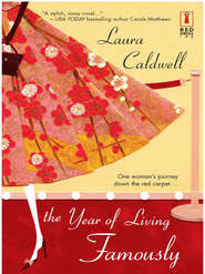 бесплатно читать книгу The Year Of Living Famously автора Laura Caldwell