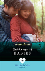 бесплатно читать книгу Their Unexpected Babies автора Louisa Heaton