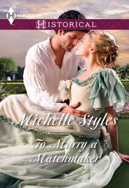 бесплатно читать книгу To Marry a Matchmaker автора Michelle Styles