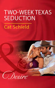 бесплатно читать книгу Two-Week Texas Seduction автора Cat Schield