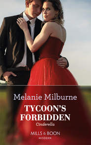 бесплатно читать книгу Tycoon's Forbidden Cinderella автора MELANIE MILBURNE
