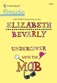 бесплатно читать книгу Undercover with the Mob автора Elizabeth Bevarly